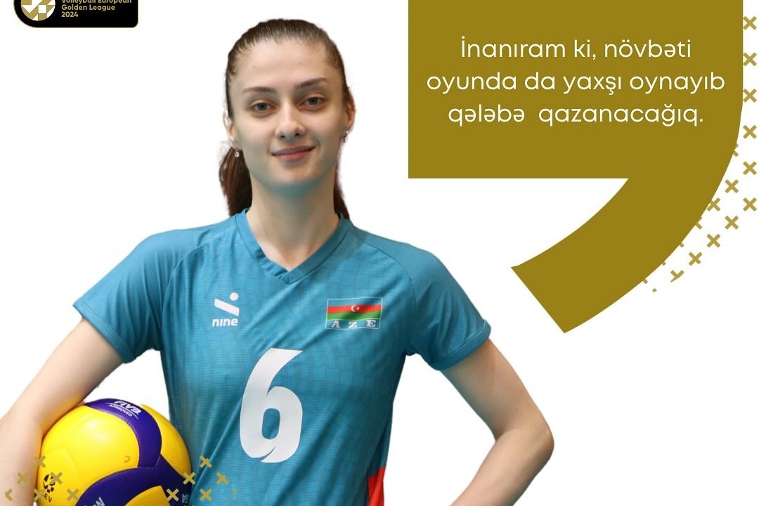 Gənc voleybolçu: “Avstriya ilə oyunda da meydana çıxsam...”