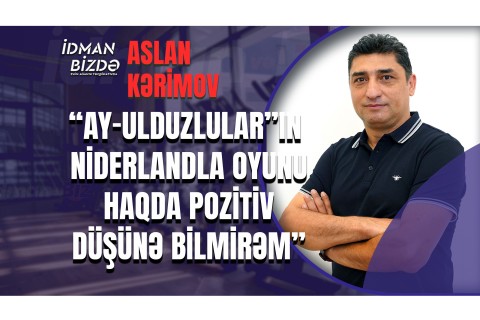 Aslan Kərimov: “Türkiyə açıq futbol oynasaydı, Avstriyanın qol imkanları artacaqdı” - FOTO - VİDEO
