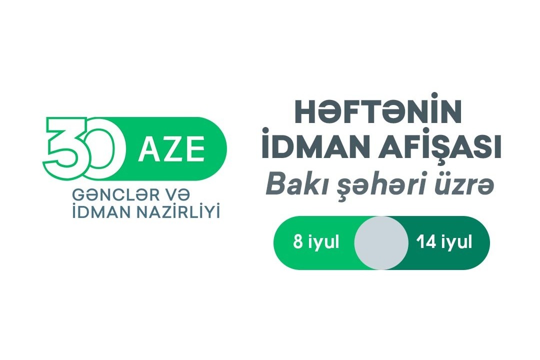 Bakı üzrə HƏFTƏNİN İDMAN AFİŞASI