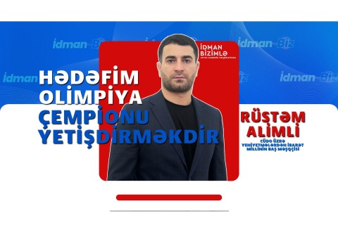 Rüstəm Alimli: “Hədəfim Olimpiya çempionu yetişdirməkdir” - FOTO - VİDEO