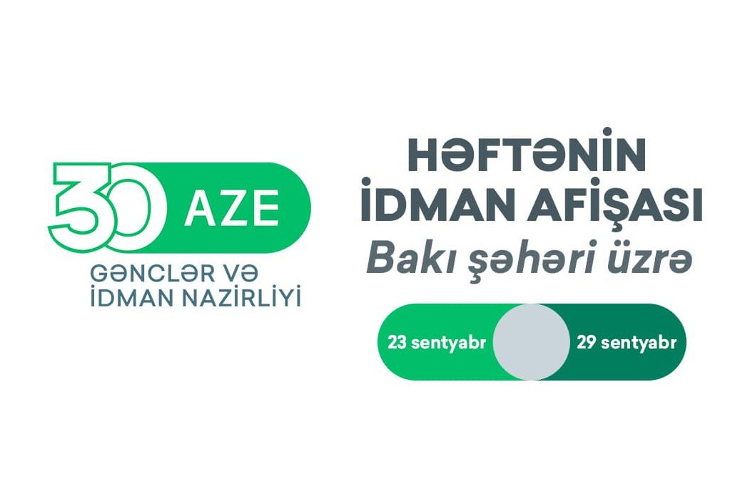 Bakı üzrə HƏFTƏNİN İDMAN AFİŞASI