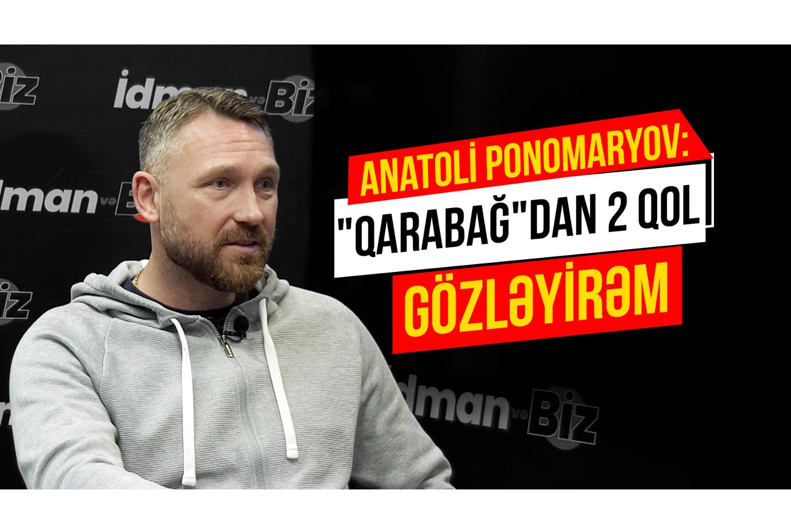 Anatoli Ponomaryov: “Qarabağ” onlara xüsusi diqqət etməlidir” – MÜSAHİBƏ - VİDEO