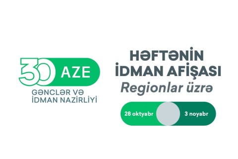 Regionlar üzrə HƏFTƏNİN İDMAN AFİŞASI