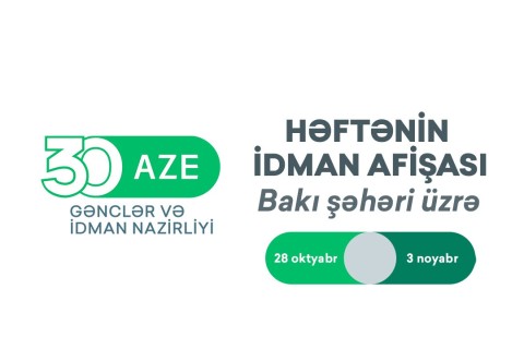 Bakı üzrə HƏFTƏNİN İDMAN AFİŞASI