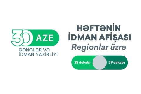 Regionlar üzrə HƏFTƏNİN İDMAN AFİŞASI